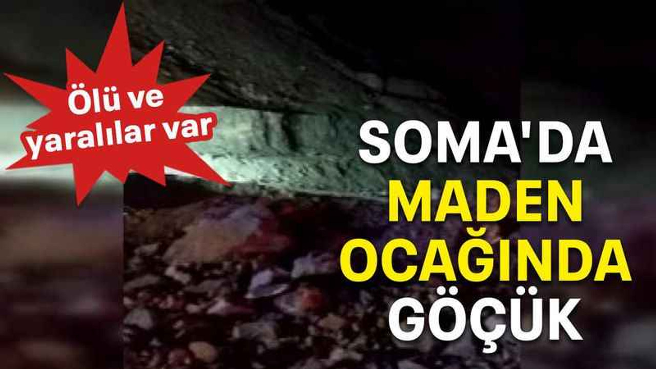 Soma'da maden ocağında göçük